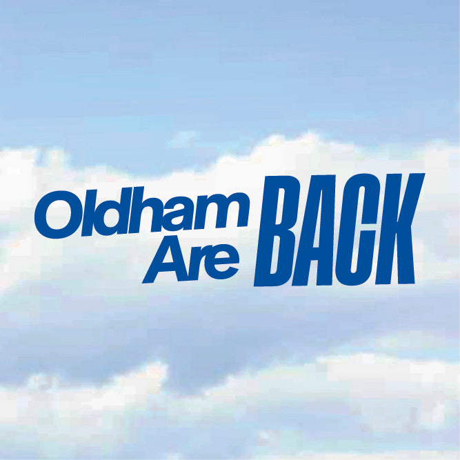 Oldham Are Back Sticker Decal Latics OAFC Car Window Vinyl Sign