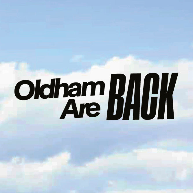Oldham Are Back Sticker Decal Latics OAFC Car Window Vinyl Sign